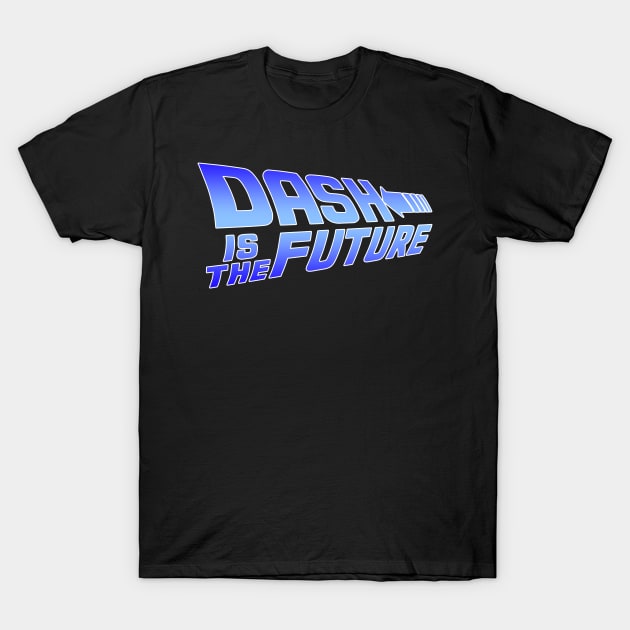 DASH Is The Future T-Shirt by CryptoTextile